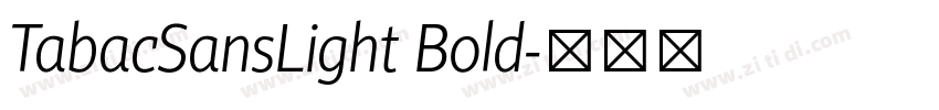 TabacSansLight Bold字体转换 TabacSansLight Bold字体转换